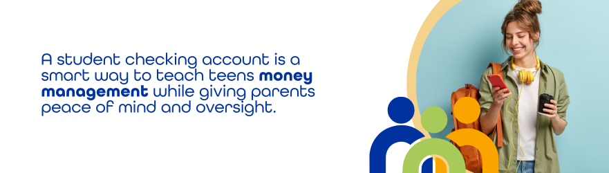 A student checking account is a smart way to teach teens money management while giving parents peace of mind and oversight.