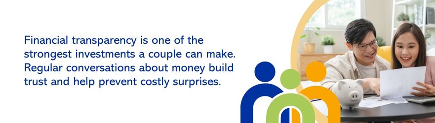Financial transparency is one of the strongest investments a couple can make. Regular conversations about money build trust and help prevent costly surprises.