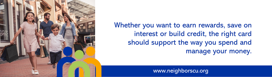 Whether you want to earn rewards, save on interest or build credit, the right card should support the way you spend and manager your money.